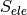 S_{ele}