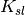 K_{sl}