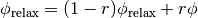 \phi_\mathrm{relax} = (1 - r) \phi_\mathrm{relax} + r \phi