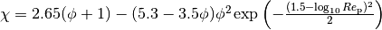 \chi = 2.65 (\phi + 1) - (5.3 - 3.5\phi) \phi^2 \exp \left(-\frac{(1.5-\log_{10} \mathop{Re}_\mathrm{p})^2}{2} \right)