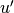 u^\prime