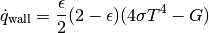 \dot{q}_\mathrm{wall} = \frac{\epsilon}{2} (2 - \epsilon) (4 \sigma T^4 - G)