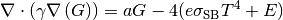 \div {\gamma \grad G} = a G - 4(e \sigma_\mathrm{SB} T^4 + E)