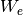 W_{e}