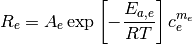 R_{e} = A_{e}\exp\left[-\frac{E_{a,e}}{R T}\right]c^{m_e}_{e}