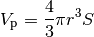 V_\mathrm{p} = \frac{4}{3} \pi r^3 S