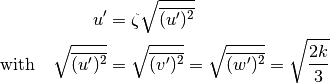 u^\prime &= \zeta \sqrt{\overline{(u^\prime)^2}} \\
\mathrm{with} \quad \sqrt{\overline{(u^\prime)^2}} &= \sqrt{\overline{(v^\prime)^2}} = \sqrt{\overline{(w^\prime)^2}} = \sqrt{\frac{2 k}{3}}