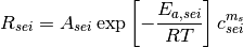 R_{sei} = A_{sei}\exp\left[-\frac{E_{a,sei}}{R T}\right]c^{m_s}_{sei}