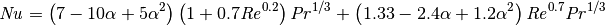 \mathit{Nu} = \left( 7 - 10 \mathit{\alpha} + 5 \mathit{\alpha}^2 \right) \left( 1 + 0.7 \mathit{Re}^{0.2} \right) \mathit{Pr}^{1/3} + \left( 1.33 - 2.4 \mathit{\alpha} + 1.2 \mathit{\alpha}^2 \right) \mathit{Re}^{0.7} \mathit{Pr}^{1/3}