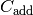 C_\mathrm{add}