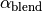 \alpha_\mathrm{blend}