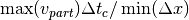 \max(v_{part})\Delta t_c / \min(\Delta x)