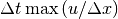 \Delta t \max{(u /\Delta x)}
