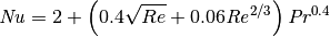 \mathit{Nu} = 2 + \left( 0.4 \sqrt{Re} + 0.06 \mathit{Re}^{2/3} \right) \mathit{Pr}^{0.4}