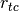 r_{tc}