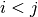 i<j