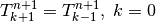 T_{k+1}^{n+1} = T_{k-1}^{n+1},\;k = 0