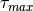 \tau_{max}