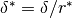 \delta^* = \delta / r^*