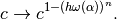 c \rightarrow c^{1 - \left(h \omega(\alpha)\right)^n}.