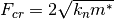 F_{cr}= 2 \sqrt{k_n m^*}