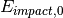 E_{impact,0}