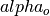alpha_o