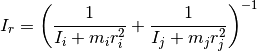 I_r = \left(\frac{1}{I_i + m_i r_i^2} + \frac{1}{I_j + m_j r_j^2}\right)^{-1}