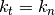 k_t = k_n