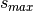 s_{max}