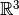 \mathbb{R}^3