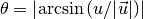 \theta = \left| \arcsin{(u/{\left | \vec{u} \right | })} \right |