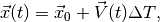 \vec{x}(t) = \vec{x}_0 + \vec{V}(t) \Delta T,