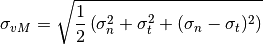 \sigma_{vM} = \sqrt{\frac{1}{2}\left(\sigma_n^2 + \sigma_t^2 + (\sigma_n - \sigma_t)^2\right)}
