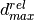 d_{max}^{rel}