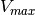 V_{max}