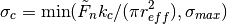 \sigma_{c} = \min(\tilde{F}_n k_c/(\pi r_{eff}^2),\sigma_{max})
