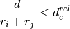 \frac{d}{r_i+r_j} < d_c^{rel}