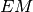 EM