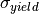 \sigma_{yield}