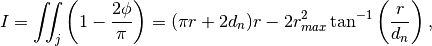 I = \iint_j \left( 1 - \frac{2 \phi}{\pi} \right) = (\pi r + 2 d_n)r - 2 r_{max}^2 \tan^{-1}\left({\frac{r}{d_n}}\right),