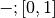 -; [0, 1]