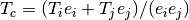 T_c = (T_i e_i + T_j e_j)/(e_i e_j)