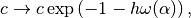 c \rightarrow c \exp\left(- 1 - h \omega(\alpha)\right),
