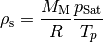 \rho_\mathrm{s} = \frac{M_\mathrm{M}}{R} \frac{p_\mathrm{Sat}}{T_p}