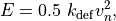 E = 0.5 \ k_\mathrm{def} v_n^2,