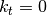 k_t = 0
