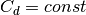 C_d & = const