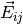 \vec{E}_{ij}