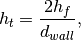 h_t = \frac{2 h_f}{d_{wall}},